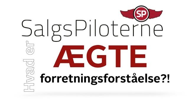 ægte forretningsforståelse SalgsPiloterne