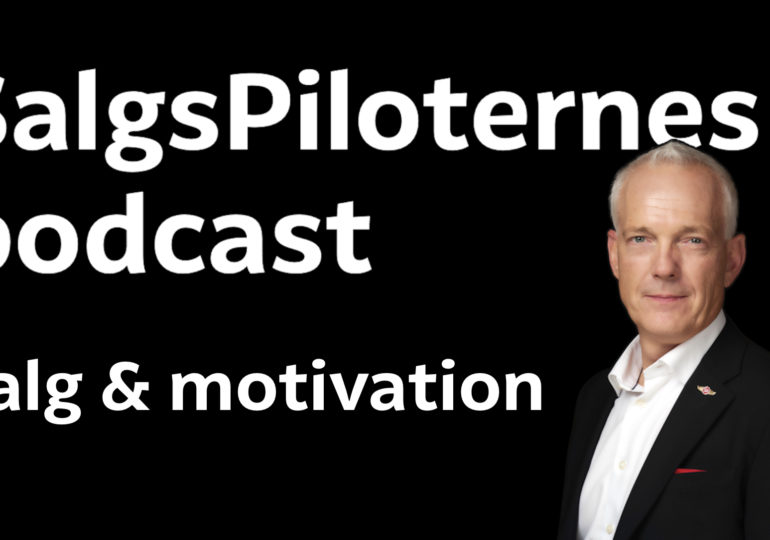 SalgsPiloternes Podcast salg & selvindsigt salg og motivation
